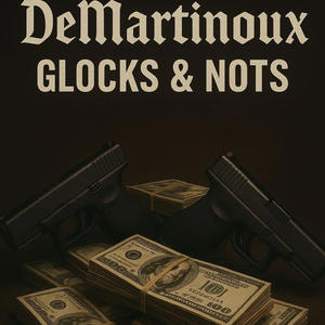 Glocks & Nots (Explicit)