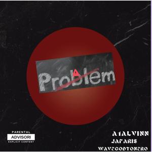 PROBLEMS (feat. Tonero & Jafaris) (Explicit)