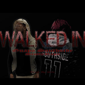 Walked In (feat. Scotty Raps) (Explicit)