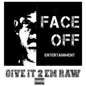 Give It 2 Em Raw (Explicit)