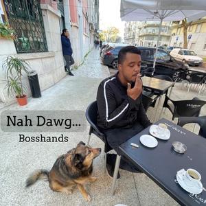 Nah Dawg... (Explicit)