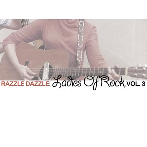 Razzle Dazzle: Ladies of Rock, Vol. 3