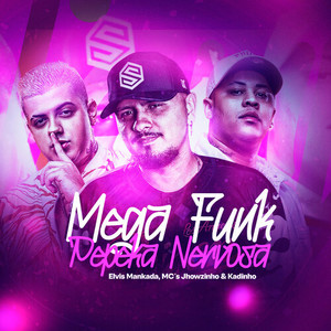 Mega Funk Pepeka Nervosa (Explicit)