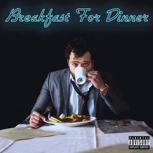 Breakfast for Dinner (Explicit)