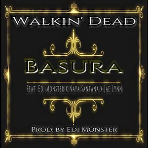 Basura (feat. Beast, Mr. Anti, Edi Monster, Caust Draven, Jae Lynn & Naya Santana) [Explicit]