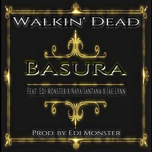 Basura (feat. Beast, Mr. Anti, Edi Monster, Caust Draven, Jae Lynn & Naya Santana) (Explicit)