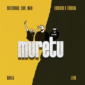 Muretu (feat. skiesvonax & SAVI) (Explicit)