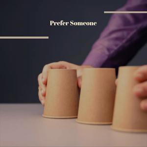 Prefer Someone