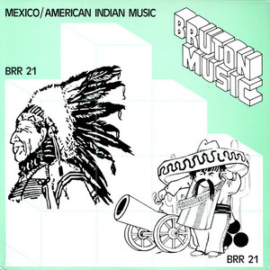 Bruton BRR21: Mexico/American Indian Music