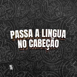 Passa a Lingua no Cabeção (Explicit)