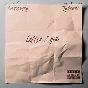 Letter 2 you (feat. TyBeaux) [Explicit]