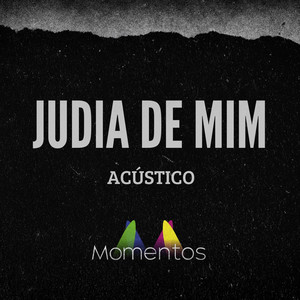 Judia De Mim (Acústico)