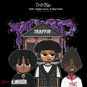 Trappin' (feat. Vegasxcesar & Rey Freez) (Explicit)