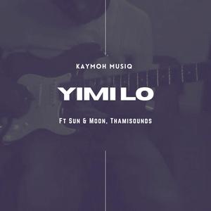 Yimi lo (feat. Sun & Moon & Thamisounds)