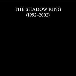 The Shadow Ring (1992–2002)