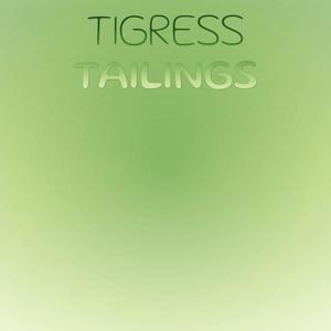 Tigress Tailings