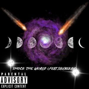 Shock The World (feat. Sauxekay) [Explicit]