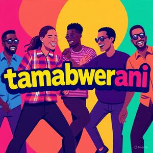 Tamabwerani (feat. Bambo Bunney)