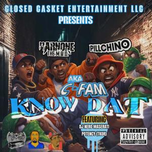 KNOW DAT (feat. PILLCHINO, DJ NERO MASERATI & POTENCY THE KING OF RAP|Explicit)