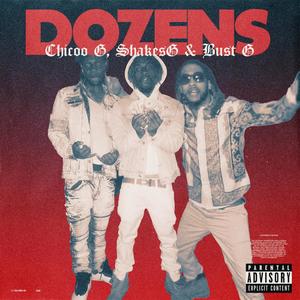 Dozens (feat. Chicoo G & Bust G) [Explicit]