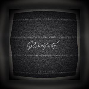 Greatest (Explicit)