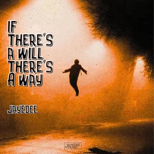 IF THERE'S A WILL THERE'S A WAY (Explicit)