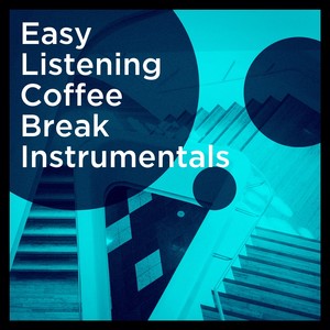 Easy Listening Coffee Break Instrumentals