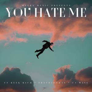 You Hate Me (feat. Travdidthat, Reek Rich & CJ Wise) (Explicit)