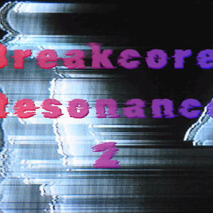 Resonance Reversed (Breakcore 2)