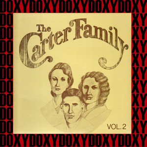 The Carter Family, Vol. 2 (Hd Remastered Edition, Doxy Collection)