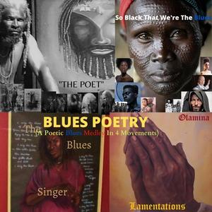 A Poetic Blues Medley(In 4 Movements)(feat. Mark Ingraham)