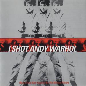 I Shot Andy Warhol (Music From And Inspired By The Motion Picture)