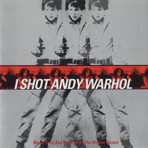 I Shot Andy Warhol (Music From And Inspired By The Motion Picture) (我杀了安迪·沃霍尔 电影原声带)