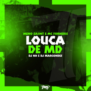 Louca de MD (Explicit)