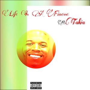Life Is A Finesse (feat. Takia) (Explicit)