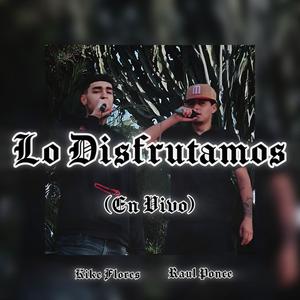Lo Disfrutamos (En Vivo)