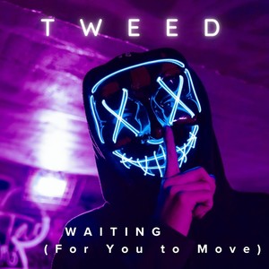 Waiting (For You to Move)