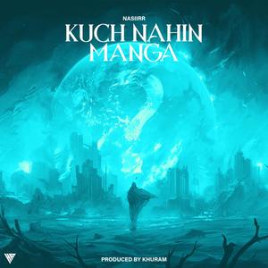 Kuch nahin manga (feat. Khuram)