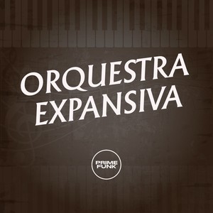 ORQUESTRA EXPANSIVA (Explicit)