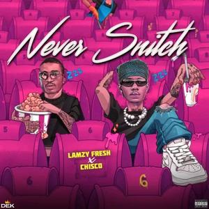 Never Snitch (feat. Chisco) [Explicit]