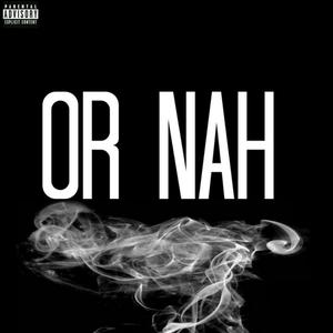 OR NAH (feat. Tw1zzy) (MTL REMIX|Explicit)