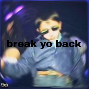 break yo back