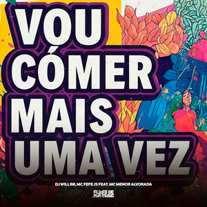 DJ WILL BR - Vou Comer Mais uma Vez (Explicit)