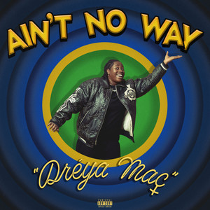 Ain't No Way (Explicit)