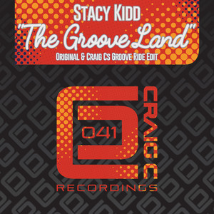 Stacy Kidd - The Groove Land (Craig Cs Groove Ride Edit)