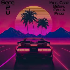 Song 2 U (feat. 02skl) (Fella Prod. Remix|Explicit)