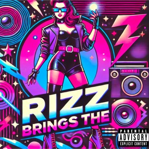 Rizz Brings The (Explicit)