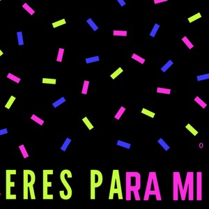 Eres para Mi