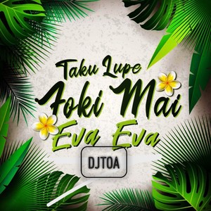 Taku Lupe Foki Mai, Eva Eva (Radio Edit)