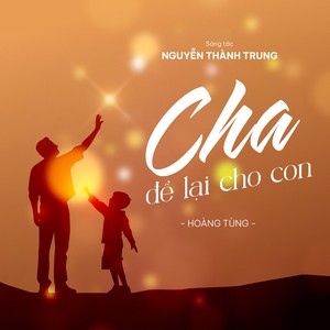 Cha để lại cho con (Explicit)